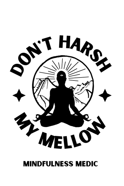 Don't Harsh My Mellow V1 | Vinyl Sticker